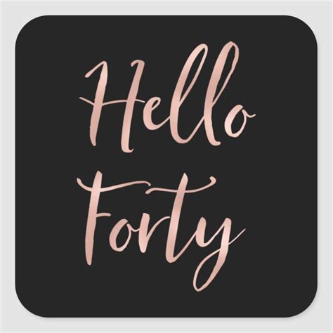 Rose Gold Foil Hello 40 Forty Birthday Party Square Sticker Zazzle