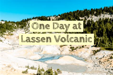 The Best Hikes To Take During One Day In Lassen Volcanic National Park