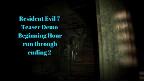 Resident Evil 7 Teaser Demo Beginning Hour Run Through Ending 2 Youtube