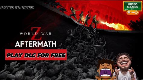 How To Play World War Z Aftermath Dlc For Free Youtube