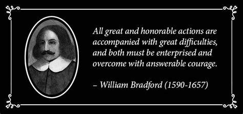 Discover william bradford famous and rare quotes. Is the Only Thing Keeping You from Easy Street...You?