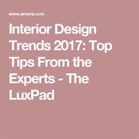 Interior Design Trends 2017 Top Tips From The Experts The Luxpad