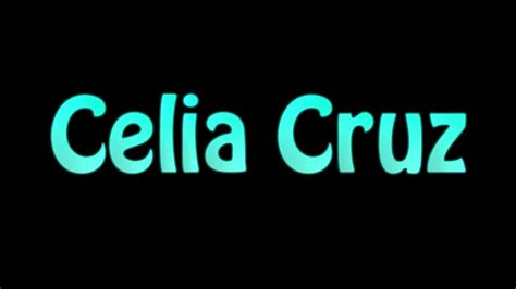 Learn How To Pronounce Celia Cruz Youtube