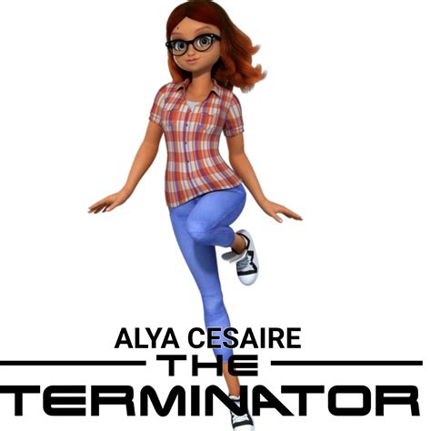 I Already Did Now Do Alya Cesaire The Terminator On Wattpad Fandom