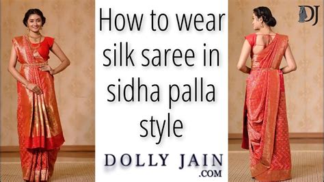 How To Wear Silk Sari In Seedha Pallu Style Dolly Jain Saree Draping