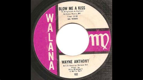 Wayne Anthony Blow Me A Kiss Youtube