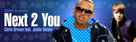 Hit Parade Brasil Hot Music Melhor Da Semana Chris Brown E Justin Bieber Next 2 You