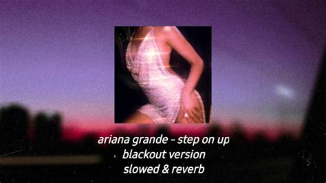 Step On Up Blackout Version Ariana Grande Slowed And Reverb Youtube