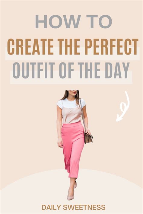 How To Create The Perfect Outfit Of The Day In 2021 Outfit Of The Day