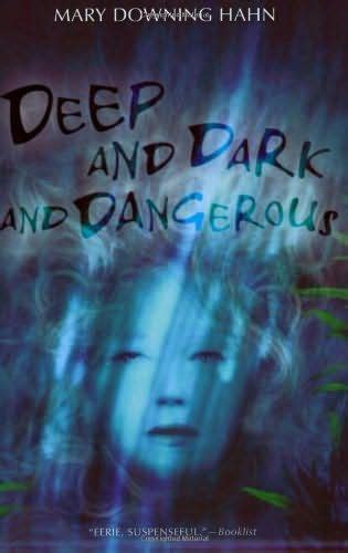 Deep And Dark And Dangerous By Mary Downing Hahn Deep Dark And