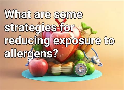 What Are Some Strategies For Reducing Exposure To Allergens Health