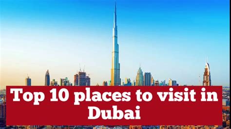 Dubai Top 10 Must Visit Places Youtube
