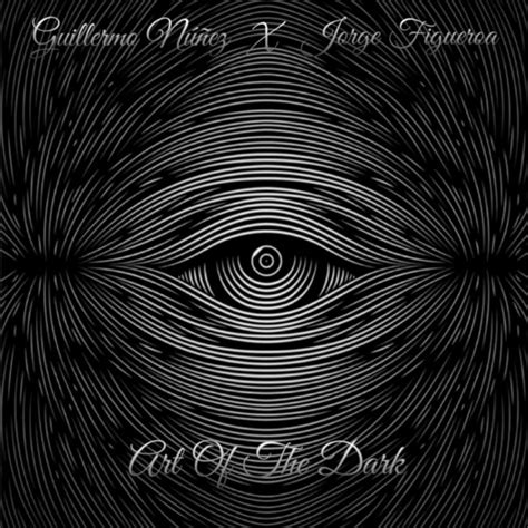 Art Of The Dark Album By Guillermo Núñez Spotify