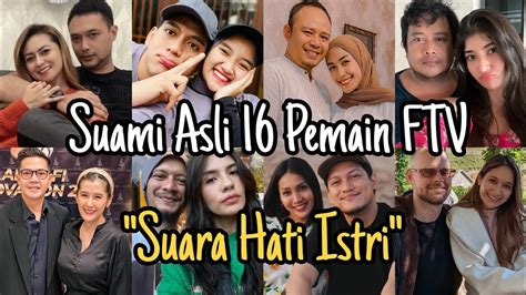 Jarang Disorot Inilah Suami Asli 16 Pemain Ftv Suara Hati Istri Indosiar 2022 Versi Update