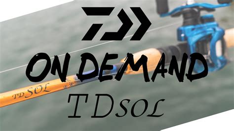 Daiwa On Demand The All New Daiwa TD SOL Rods YouTube