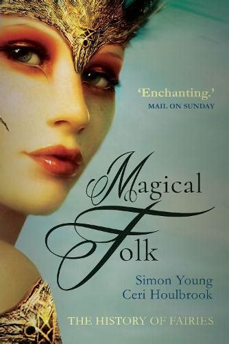 Magical Folk By Simon Young Ceri Houlbrook Waterstones