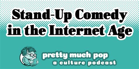 Stand Up Comedy In The Internet Age — Pretty Much Pop A Culture