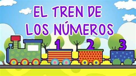 El Tren De Los NÚmeros 1 Al 20 Contando Del 1 Al 20 En Español