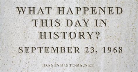 Day In History What Happened On September 23 1968 In History