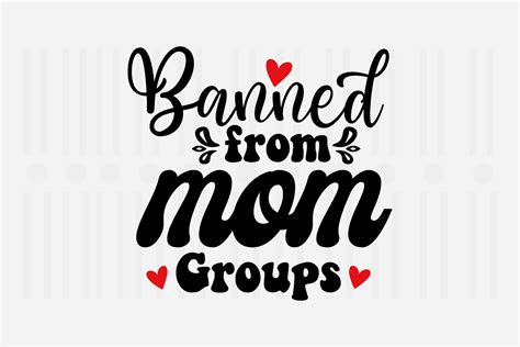 Banned From Mom Groupsmothers Day Svg Graphic By Svg Box · Creative