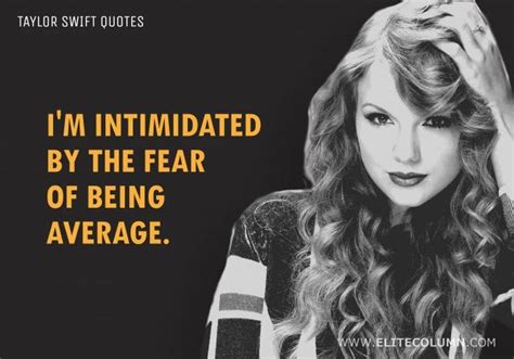 38 Taylor Swift Quotes That Will Inspire You 2021 Elitecolumn