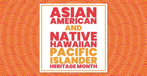 Liaison Celebrates Asian American And Native Hawaiianpacific Islander