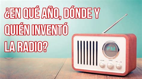Engedélyezze Aranyos Séta Quien Cuando Y Donde Se Invento El Radio