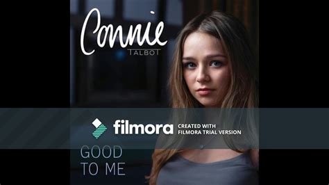 Connie Talbot Good To Me New Original Song In Youtube
