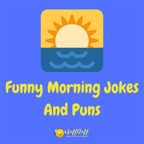 Start Your Day With A Good Laugh With These Funny Morning Jokes And Puns You Re Sure To Giggle