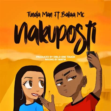 Audio Tunda Man Ft Balaa Mc Nakuposti Mp3 Download — Citimuzik