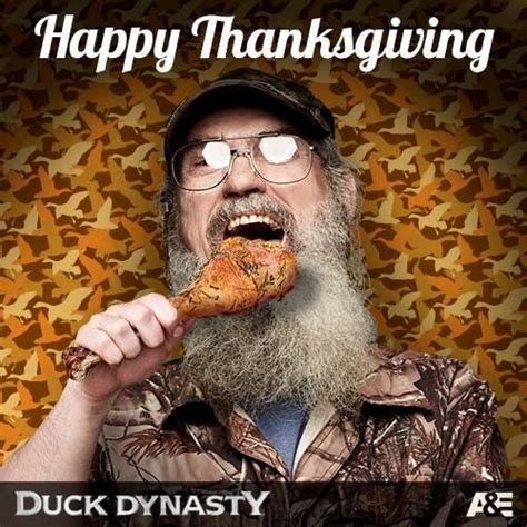 I try to limit my peking duck intake to when friends and family visit, but thanksgiving brings out my love of. Happy Thanksgiving | Duck dynasty, Duck dynasty quotes ...