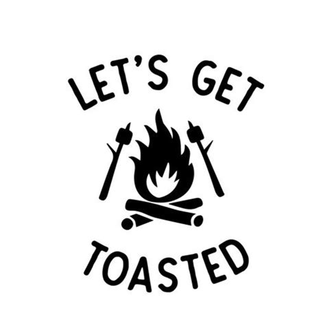 Lets Get Toasted Vinyl Die Cut Decal Sticker Etsy