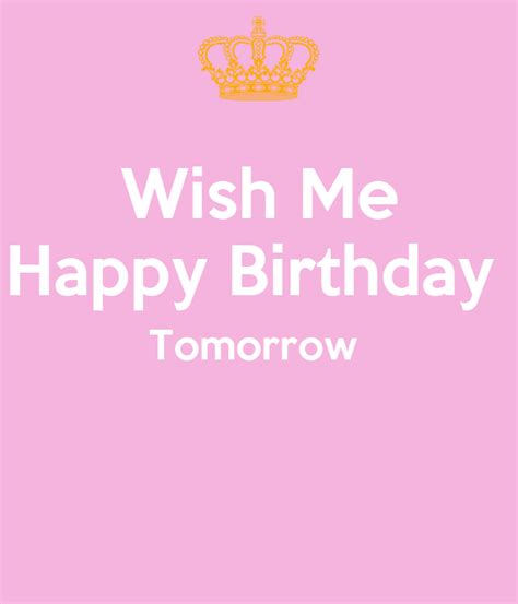 Wish Me Happy Birthday Tomorrow Keep Calm And Carry On Image Generator