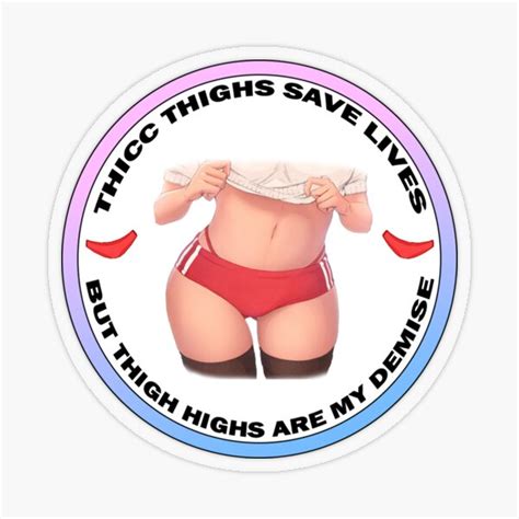 thicc thighs save lives sticker by boctordepper redbubble