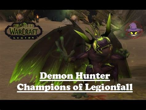 I made a guide here on how to complete this quest in less than 10. World of Warcraft Patch 7.2 - Demon Hunter Champion of Legionfall (Lady S'theno) Quest Completo ...