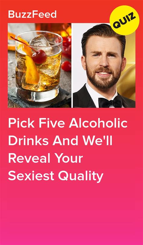 pick five alcoholic drinks and we ll reveal your sexiest quality your brain you re a well