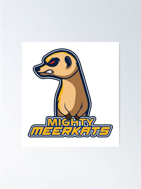 Mighty Meerkats Logo Poster For Sale By Adhdeverything Redbubble