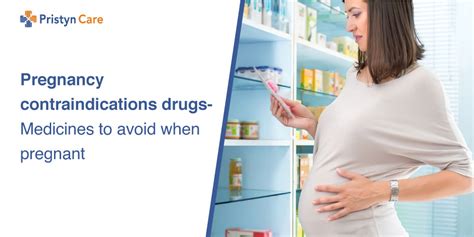 pregnancy contraindications drugs unsafe medicines for pregnant females pristyn care