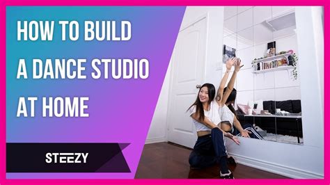How To Build A Dance Studio At Home Dance Tips Steezyco Youtube