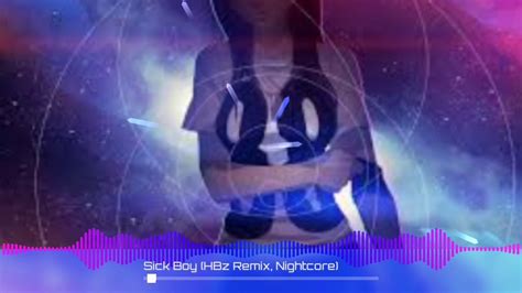 Hbz Remix Nightcore The Chainsmokers Sick Boy Youtube