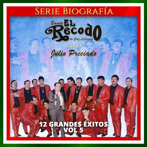 Canta Julio Preciado 12 Grandes Éxitos Vol 5” álbum De Banda El
