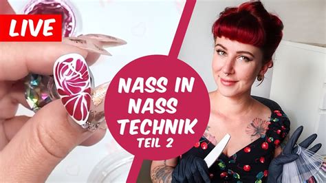 Nass In Nass Technik Teil 2 X Nini Tipps U Tricks Live Nail Talk