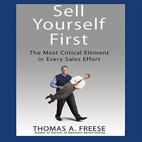Sell Yourself First The Most Critical Element In Every