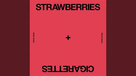 Strawberries And Cigarettes Youtube Music
