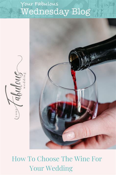 How To Choose Wine For Your Wedding Your Fabulous Wedding
