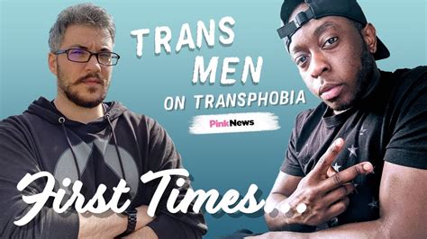 Trans Men Share Experiences Of Transphobia First Times Youtube