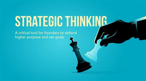 Strategic Thinking: a critical tool for founders to define higher purpose and set goals | by ...