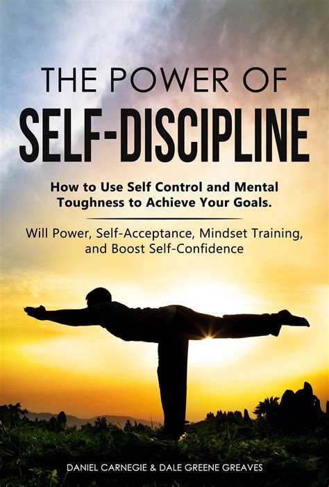 The Power Of Self Discipline How To Use Self Control And Mental