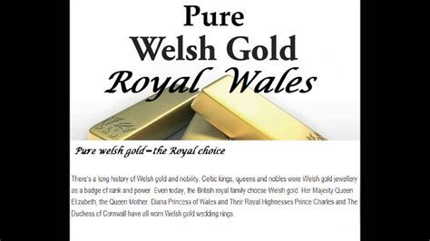 Royal Wales The Very Best In Pure Welsh Gold Youtube