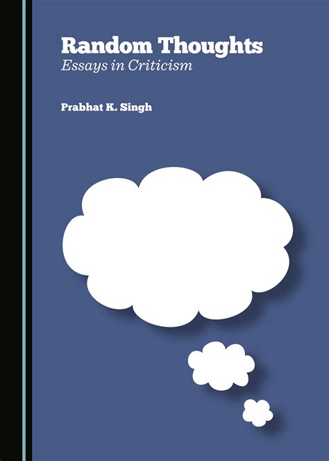 Random Thoughts Essays In Criticism Cambridge Scholars Publishing